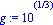 g := 10^(1/3)