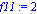 f11 := 2