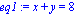 eq1 := x+y = 8